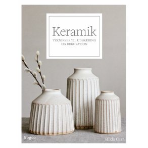 Keramik - Teknikker til udskring og dekoration